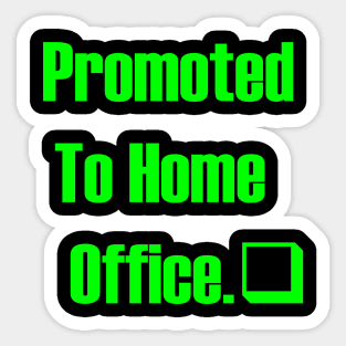 promoted to home office. nice home, happy family Sticker